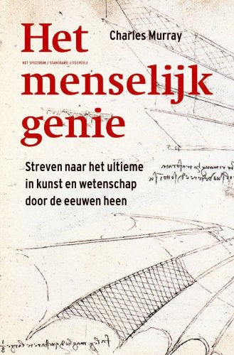 Het menselijk genie: streven naar het ultieme in kunst en wetenschap door de eeuwen heen Politics & History