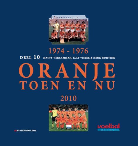 1974-1976 Oranje Toen en Nu 2010 book