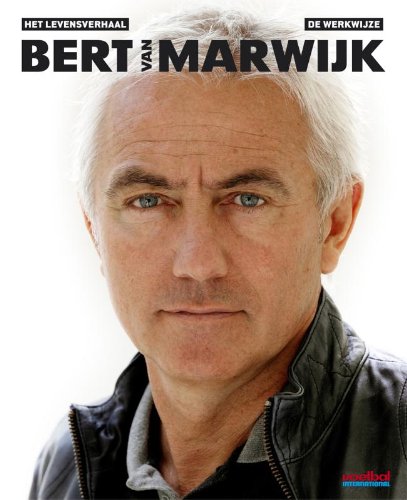 Bert van Marwijk: het levensverhaal ; de werkwijze book