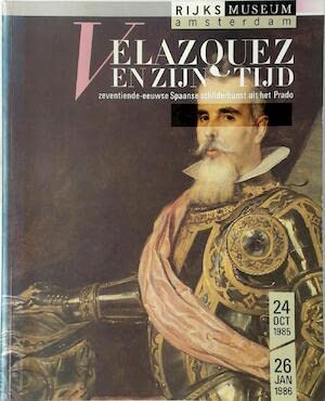Velazquez en zijn tijd. Zeventiende-eeuwse Spaanse schilderkunst uit het Prado Books