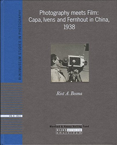 Photography meets Film: Capa, Ivens and Fernhout in China, 1938 Photography