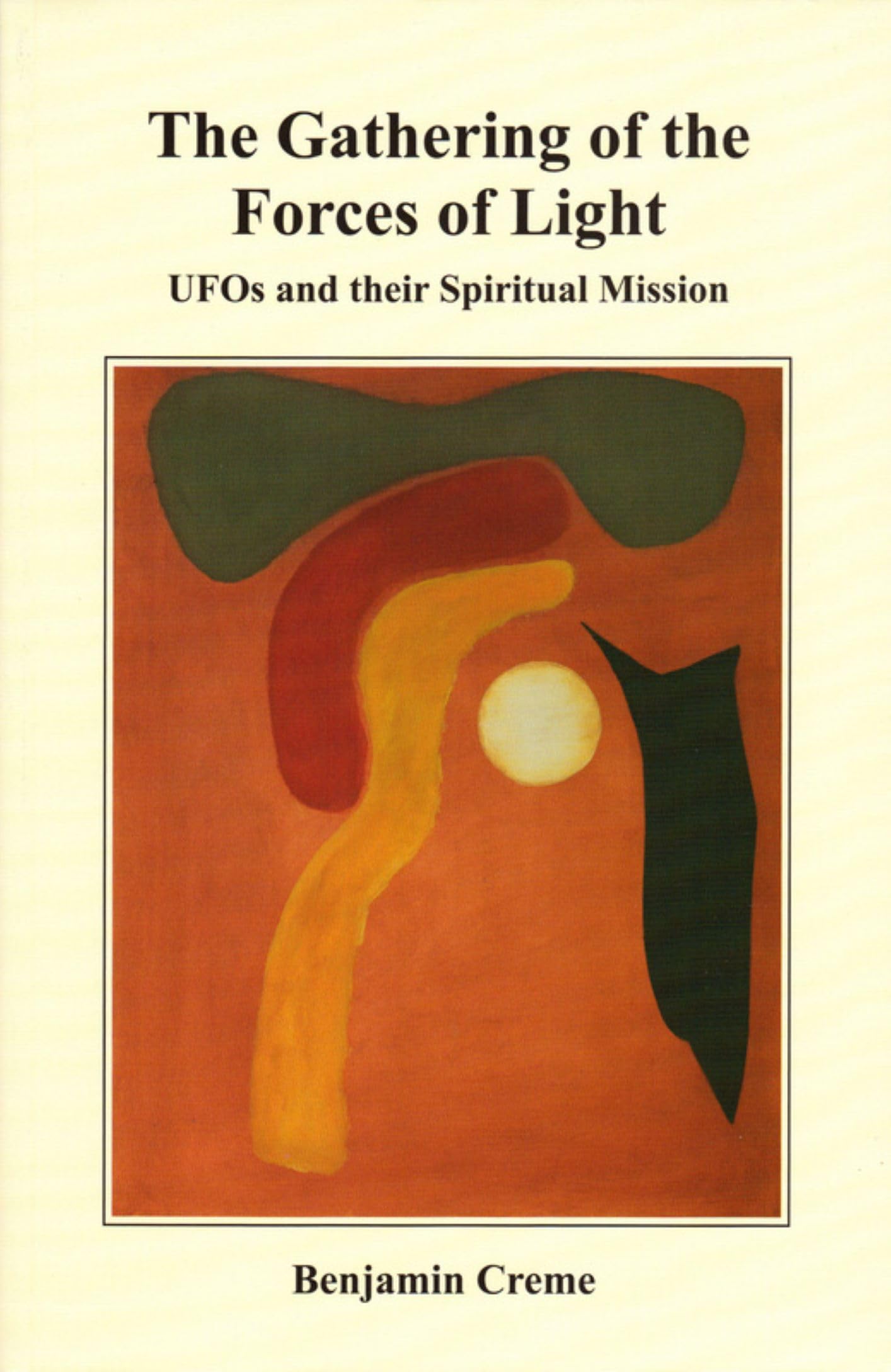 The Gathering of the Forces of Light: UFOs and Their Spiritual Mission Religion & Esotericism