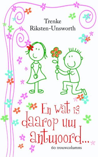 En wat is daarop uw antwoord...: trouwcolumns Books