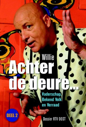 Achter de deure... 2 Vaderschap, bekend volk en verraad : dossier RTV oost Lifestyle