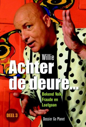 Achter de deure... Dossier Go Planet: bekend Volk, Fraude en Loatgoan Lifestyle