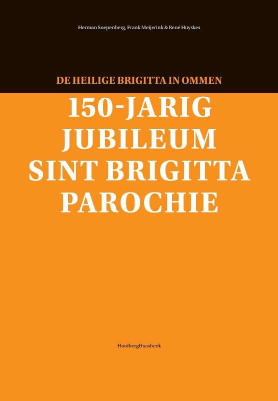 De heilige Brigitta in Ommen: 150-jarig jubileum Sint Brigitta Parochie Philosophy