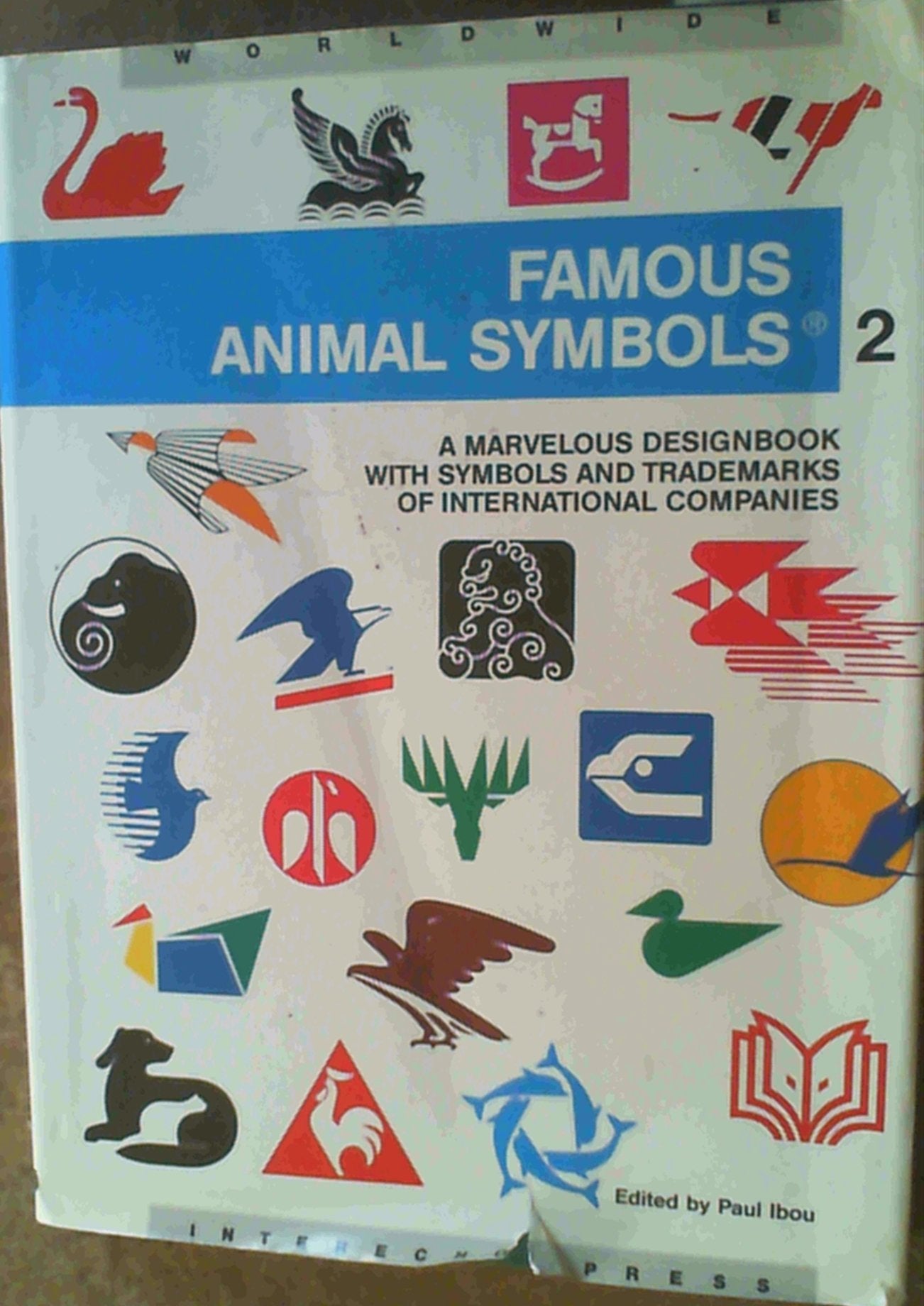 Famous Animal Symbols: A Marvelous Designbook With Symbols and Trademarks of International Companies Designed by Leading Artists and Graphic Design: ... by Leading Artists and Graphic Designers Film, Art & Culture