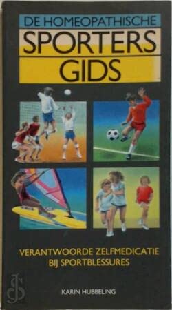 De homeopathische sportersgids: zelfzorg bij sportblessures book