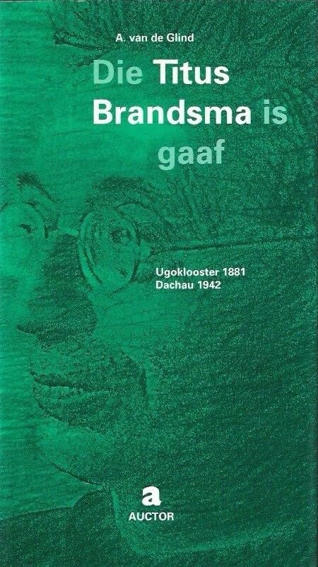Die Titus Brandsma is gaaf: Ugoklooster 1881 - Dachau 1942 Books