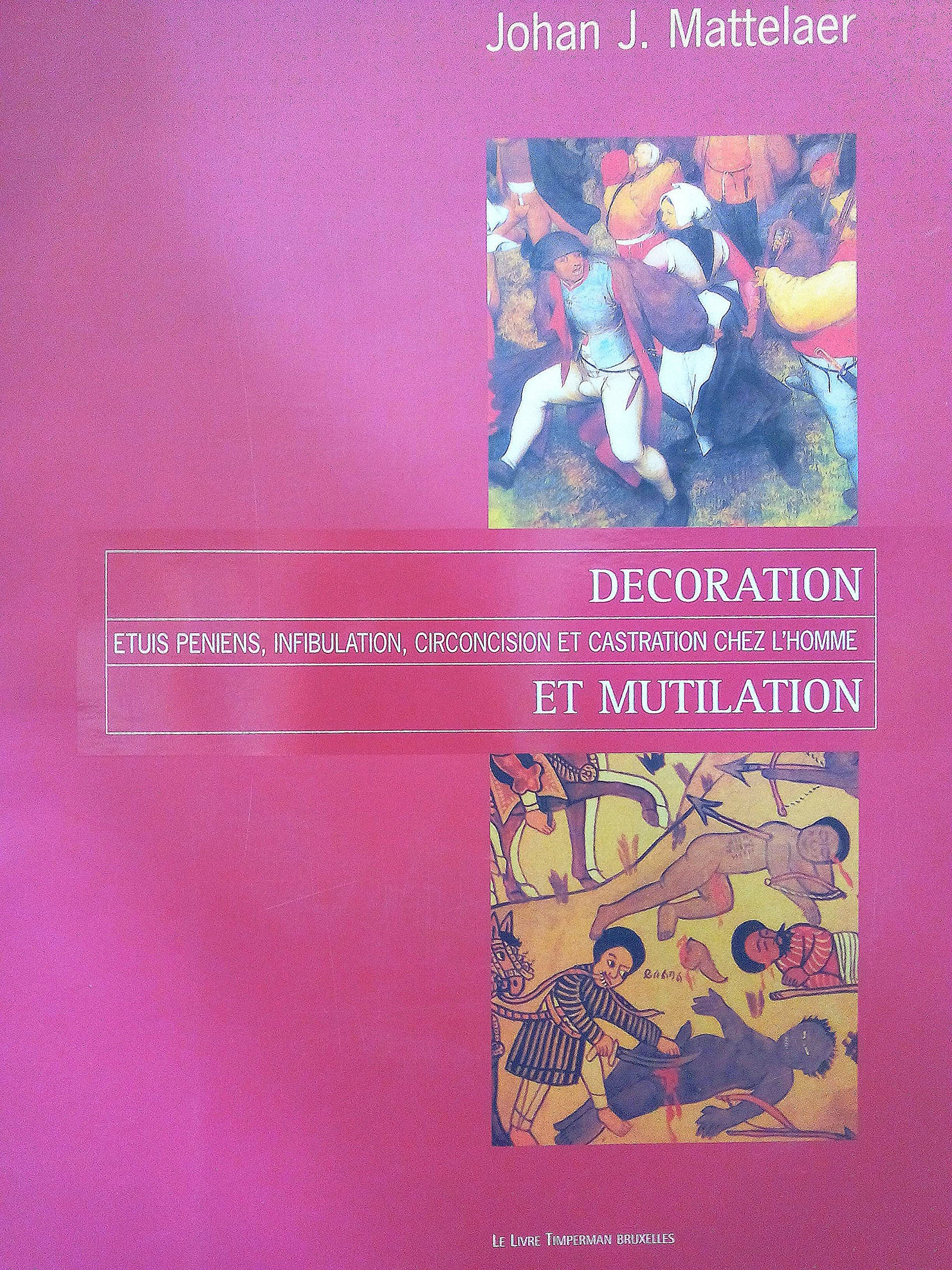 Décorations et mutilations: etuis peniens, infibulation, circoncision et castration chez l'homme book