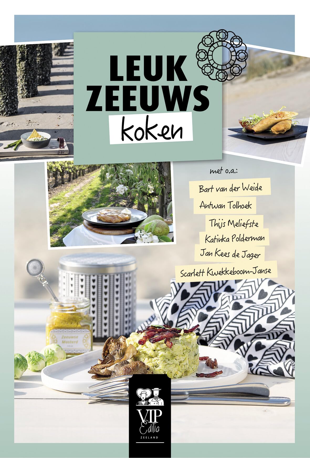 Leuk Zeeuws koken: recepten van Zeeuwse toppers book