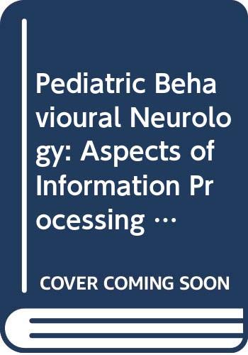 Aspects of Information Processing (Vol 2) (Pediatric Behavioural Neurology) Medicine
