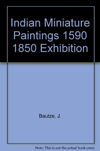 Indian Miniature Paintings c. 1590 - c. 1850: Exhibition Catalogue, 1 October - 30 November 1987 Social Sciences