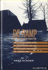 De ramp. Een reconstructie. 200 ooggetuigen over de watersnood van 1953. Verhalen om nooit te vergeten Books