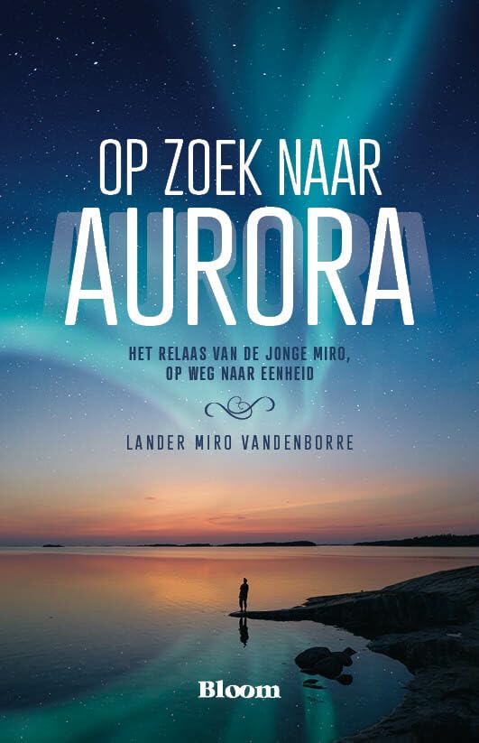 Op zoek naar Aurora: het relaas van de jonge Miro, op weg naar eenheid book