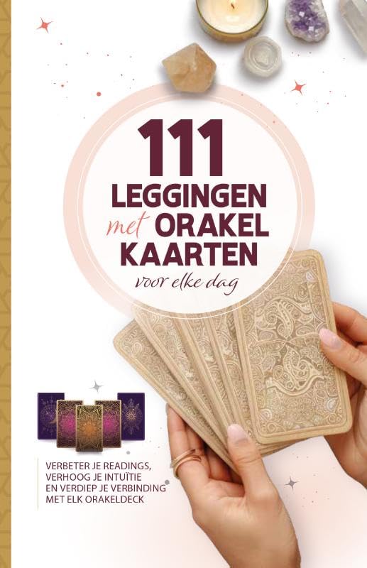 111 Leggingen met Orakelkaarten voor elke dag: Verbeter je readings, verhoog je intuïtie en verdiep je verbinding met elk orakeldeck book