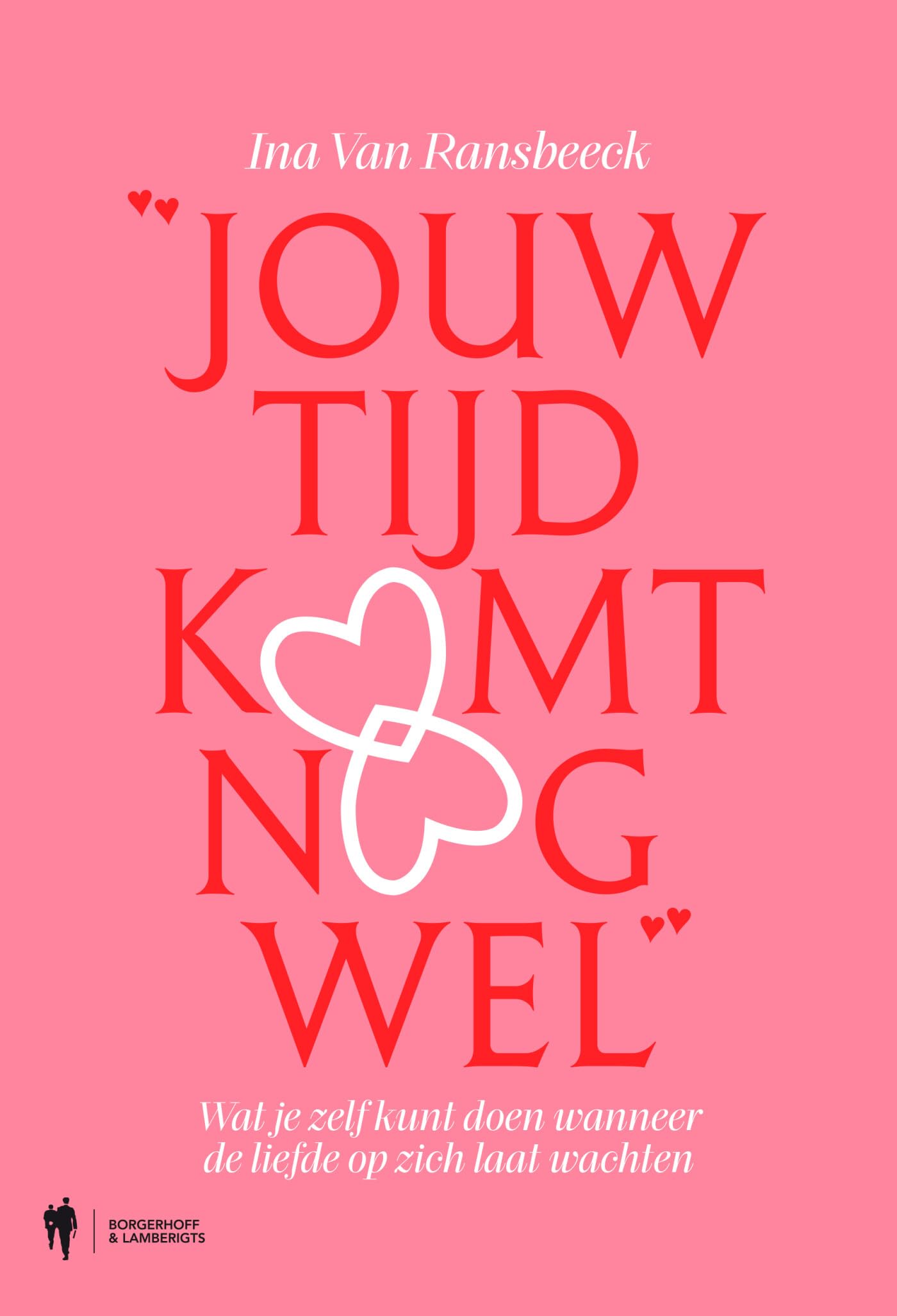 Jouw tijd komt nog wel: wat je zelf kunt doen wanneer de liefde op zich laat wachten book