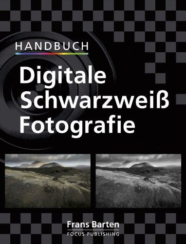 Handbuch Digitale Schwarzweiss Fotografie Film, Art & Culture