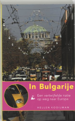 In Bulgarije: een vertwijfelde natie op weg naar Europa book