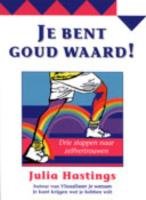 Je bent goud waard!: drie stappen naar zelfvertrouwen book
