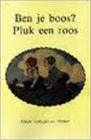 Ben je boos ? Pluk een roos: oude rijmpjes en versjes book