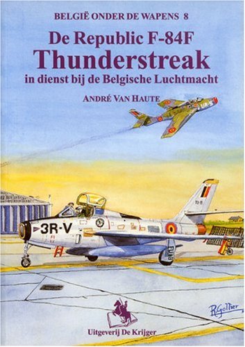 De Thunderflash in dienst bij de Belgische luchtmacht (Belgie onder de wapens, 8) Social Sciences