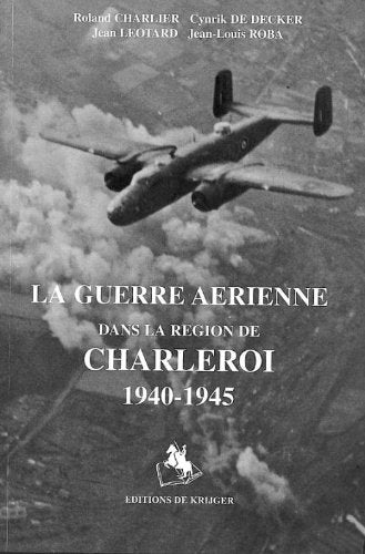 LA Guerre Aerienne Dans LA Region De Charleroi book