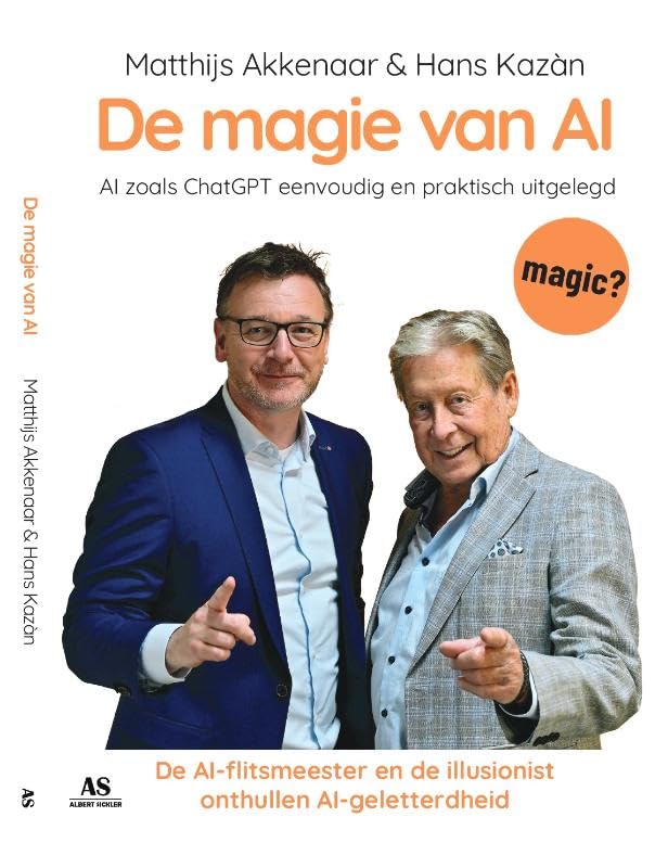 De Magie van AI: AI zoals ChatGPT eenvoudig en praktisch uitgelegd / AI-geletterdheid voor iedereen book