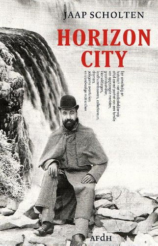 Horizon city: een onvolledig en historisch niet noodzakelijkerwijs altijd correct portret van een familie van opgejaagde menisten, grootindustriëlen, ... avonturiers, dromers en dappere vrouwen book