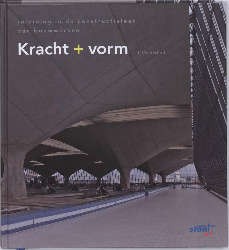 Kracht + vorm: inleiding in de constructieleer van bouwwerken book