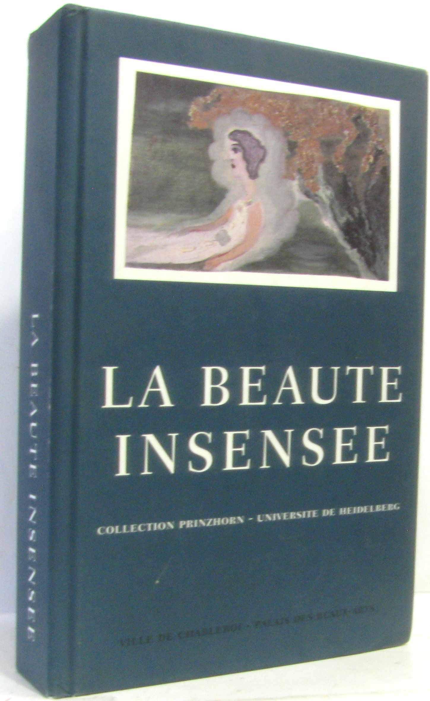 La beauté insensée: collection Prinzhorn - Université de Heidelberg 1890-1920 Film, Art & Culture