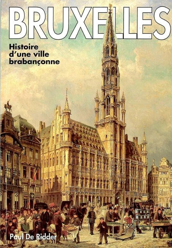Bruxelles: histoire d'une ville brabançonne book
