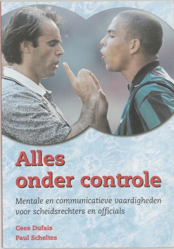 Alles onder controle: mentale en communicatieve vaardigheden voor scheidsrechters en officials Leisure & Fun