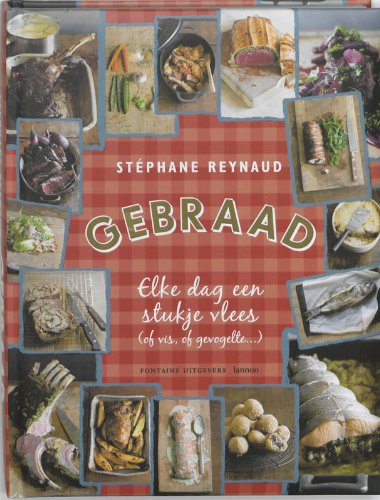 Gebraad: Elke dag een stukje vlees (of vis, of gevogelte...) book