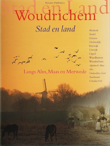 Woudrichem: Stad en Land, Langs Alm, Maas en Merwede book
