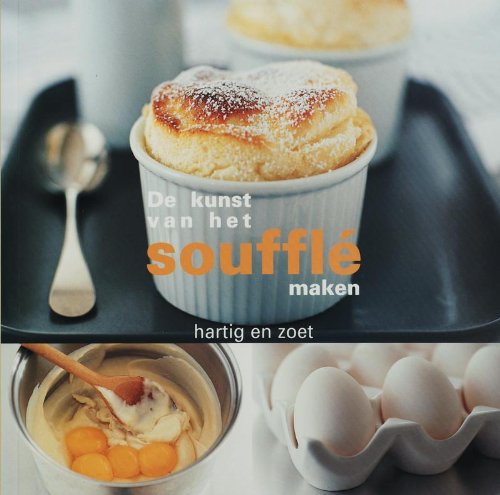 De kunst van het souffle maken / druk 1: hartig en zoet Leisure, Home & Garden