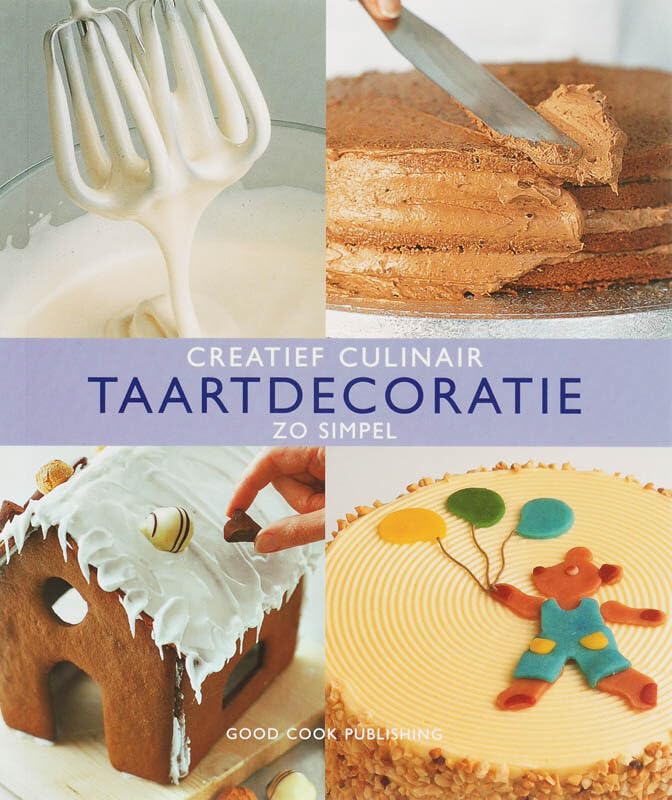 Creatief culinair Taartdecoratie: zo simpel book