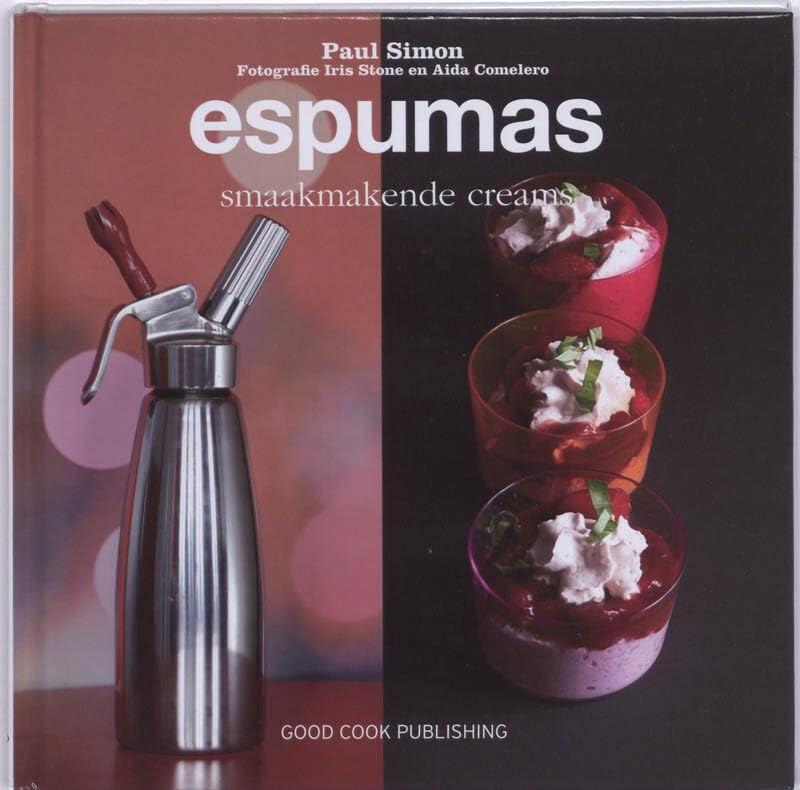 Espumas: smaakmakende creams : recepten voor de sifon : glaasjes, cocktails, desserts book