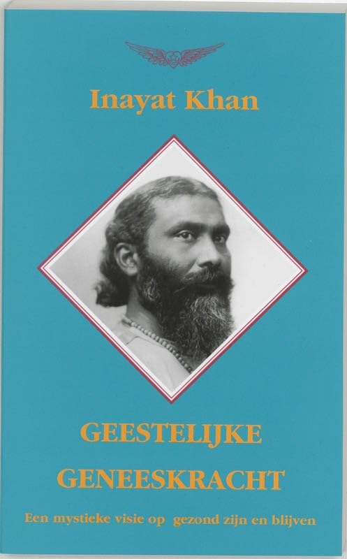 Geestelijke geneeskracht: een mystieke visie op gezond zijn en blijven book