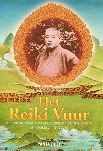 Het reiki vuur: nieuwe inzichten in de oorsprong van reiki : een praktisch handboek book