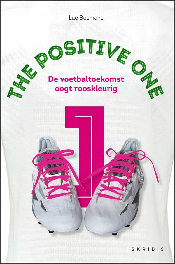 The Positive One: de voetbaltoekomst oogt rooskleurig book