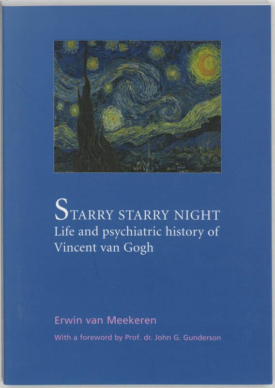 Starry starry night: life and psychiatric history of / Vincent van Gogh Medicine