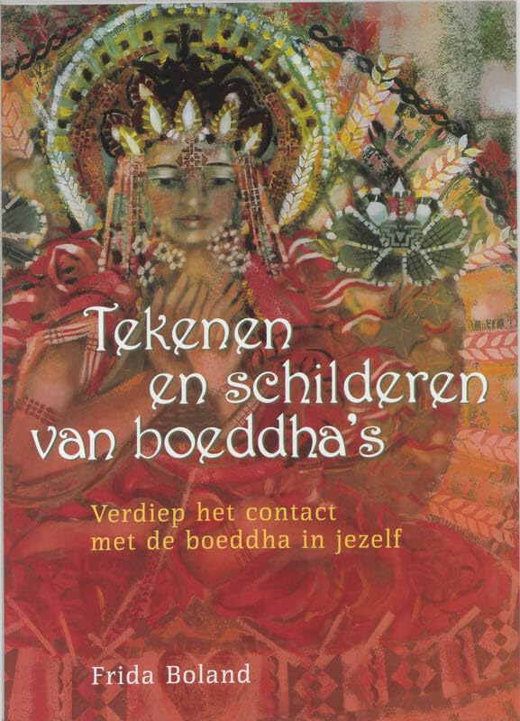 Tekenen en schilderen van boeddha's: verdiep het contact met de boeddha in jezelf book