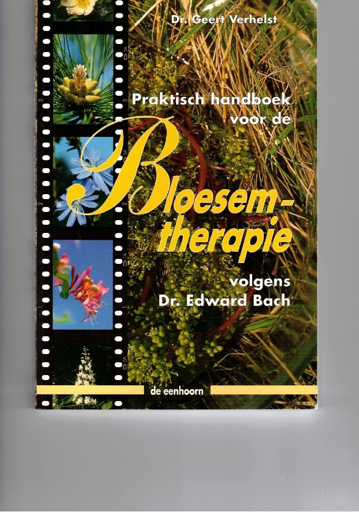 Praktisch handboek voor de bloesemtherapie volgens Dr. Edward Bach book