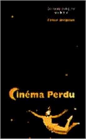 Cinéma Perdu: de eerste dertig jaar van de film 1895-1925 book
