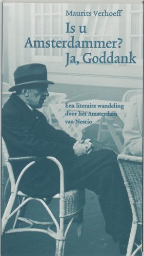 Is u Amsterdammer? Ja, Goddank: een literaire wandeling door het Amsterdam van Nescio book