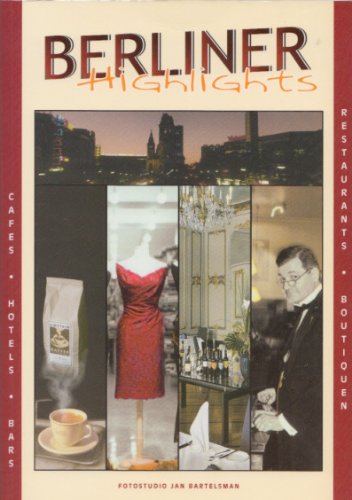 Berliner Highlights. Cafes - Hotels - Bars - Restaurants - Boutiquen. Books