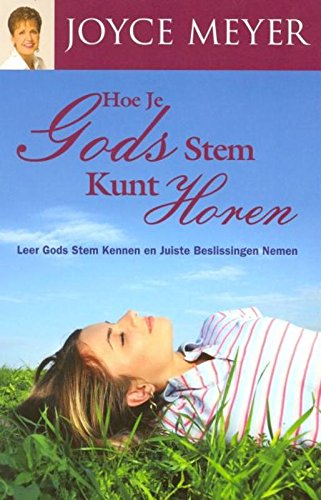Hoe Je Gods Stem Kunt Horen: Leer Zijn Stem Kennen en Juiste Beslissingen Nemen book