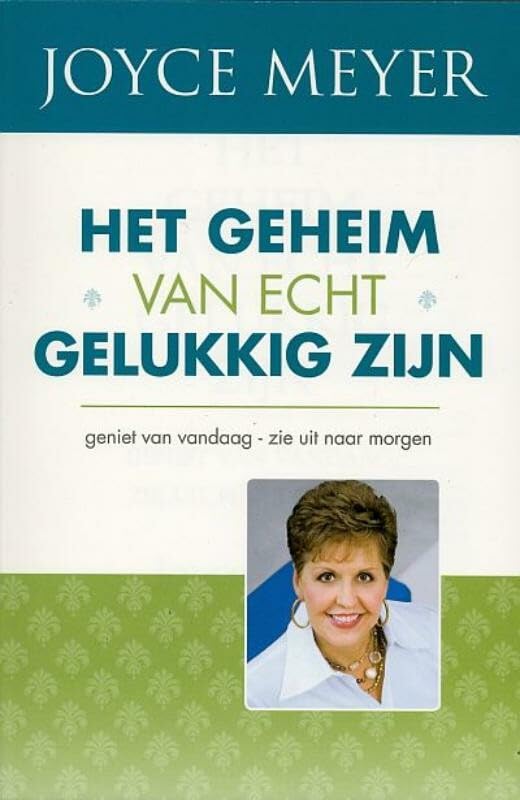 Het geheim van echt gelukkig zijn: geniet van vandaag, zie uit naar morgen book