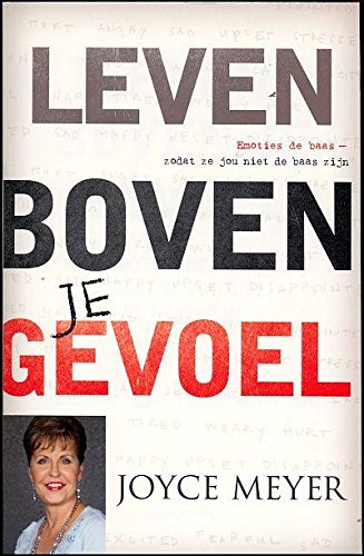 Leef boven je gevoel: emoties de baas, zodat ze jou niet de baas zijn Religion & Esotericism